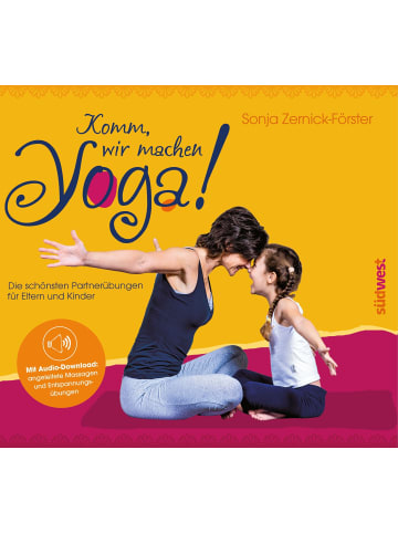 Südwest-Verlag Komm, wir machen Yoga! | Die schönsten Partnerübungen für Eltern und Kinder....