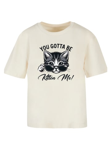 F4NT4STIC Tee Kätzchen You Gotta Be Kitten Me! in Whitesand