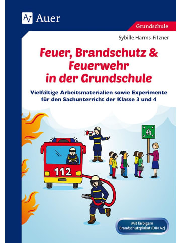 Auer Verlag Feuer, Brandschutz & Feuerwehr in der Grundschule | Vielfältige...