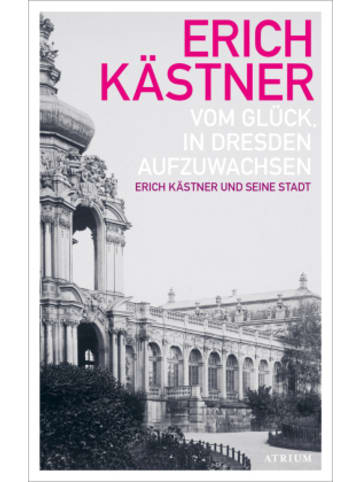 ATRIUM Buch - Vom Glück, in Dresden aufzuwachsen