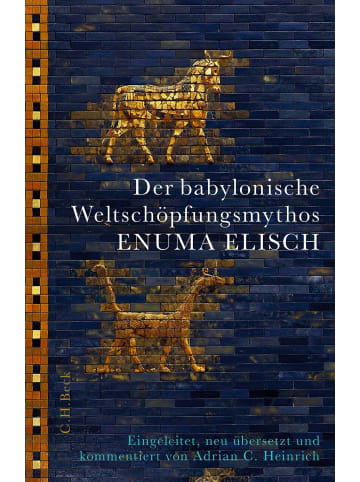 Beck Der babylonische Weltschöpfungsmythos Enuma Elisch