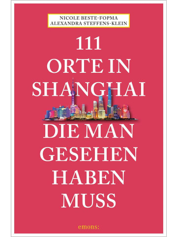 Emons 111 Orte in Shanghai, die man gesehen haben muss | Reiseführer