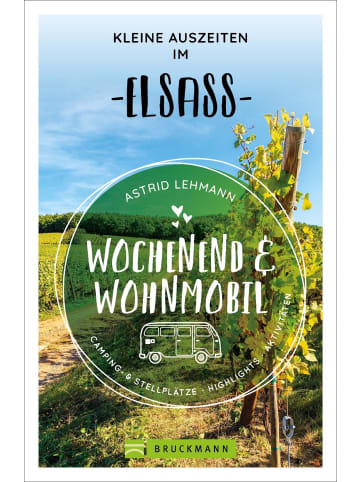 Bruckmann Wochenend und Wohnmobil - Kleine Auszeiten im Elsass