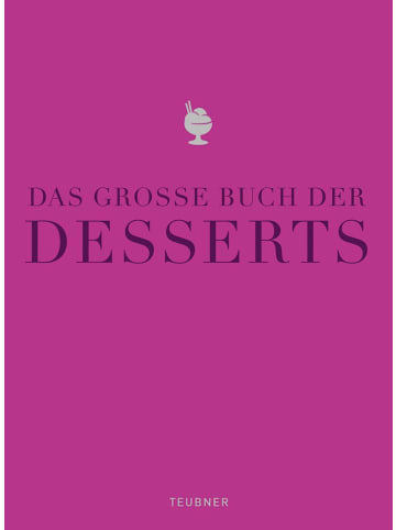 Gräfe und Unzer Das große Buch der Desserts | Warenkunde, Küchenpraxis, Rezepte