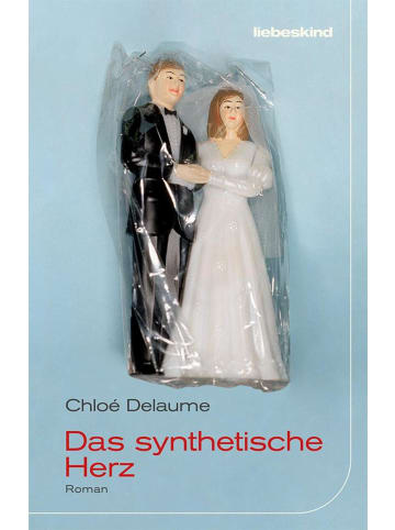 Liebeskind Das synthetische Herz | Roman