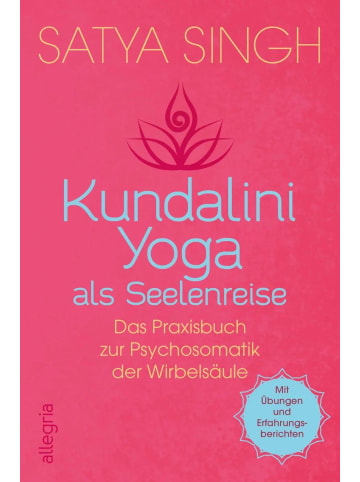 Allegria Kundalini Yoga als Seelenreise | Das Praxisbuch zur Psychosomatik der...