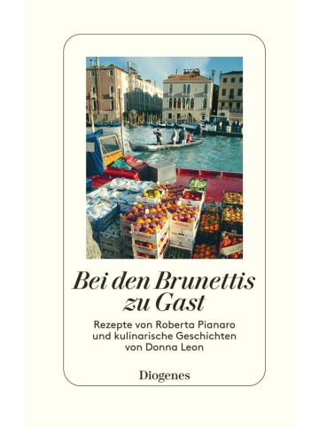 Diogenes Bei den Brunettis zu Gast | Rezepte von Roberta Pianaro und kulinarische...