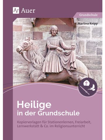 Auer Verlag Heilige in der Grundschule | Kopiervorlagen für Stationenlernen, Freiarbeit,...