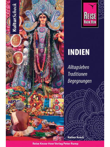 Reise Know-How Verlag Peter Rump Reise Know-How KulturSchock Indien | Alltagsleben, Traditionen, Begegnungen, ...