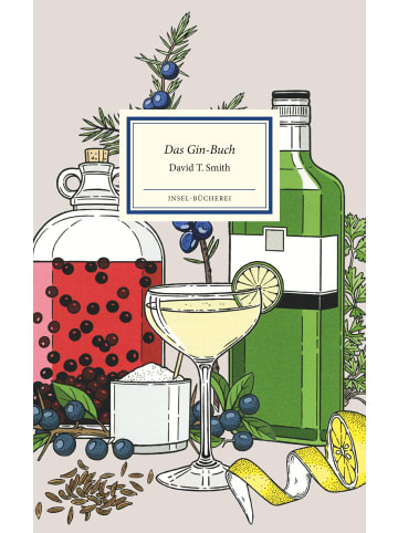 Insel Das Gin-Buch | Alles Wissenswerte von Gin & Tonic bis Wacholder | Das...