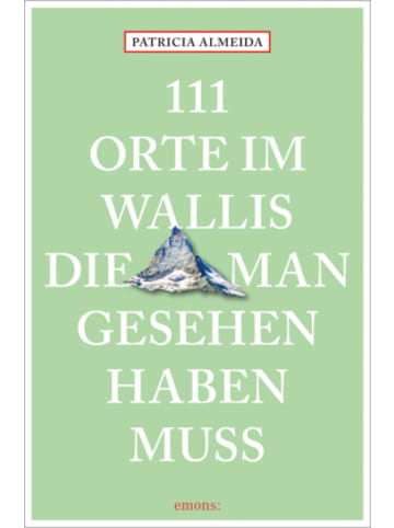 Emons Verlag Buch - 111 Orte im Wallis, die man gesehen haben muss