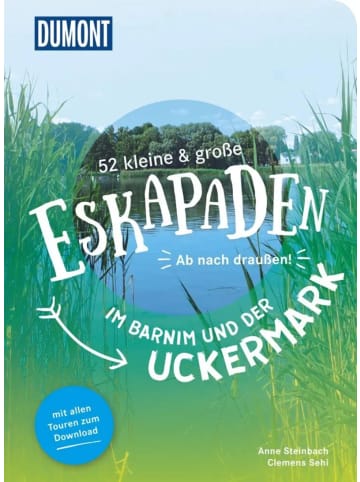 Dumont Reise Verlag 52 kleine & große Eskapaden im Barnim und der Uckermark | Ab nach draußen!