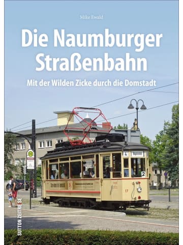 Sutton Verlag Die Naumburger Straßenbahn