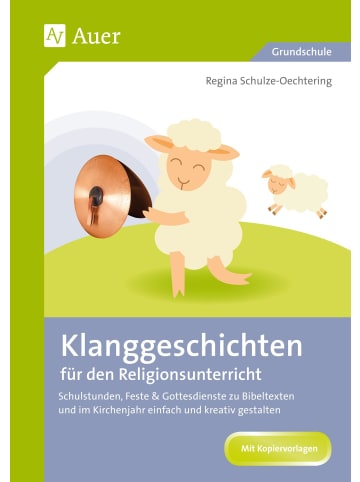 Auer Verlag Klanggeschichten für den Religionsunterricht | Schulstunden, Feste &...