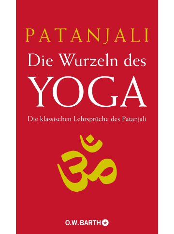 O. W. Barth Die Wurzeln des Yoga | Die klassischen Lehrsprüche des Patanjali