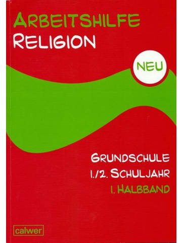 Calwer Arbeitshilfe Religion Grundschule. Neu. 1./2. Schuljahr. Teilband 1 | Im...