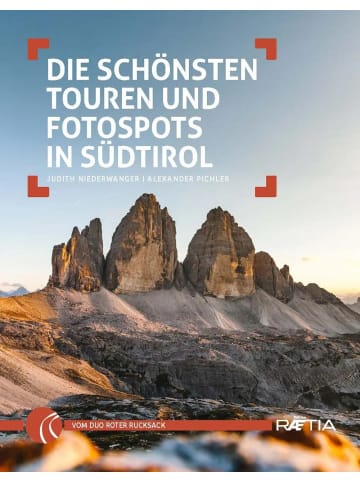 Edition Raetia Die schönsten Touren und Fotospots in Südtirol