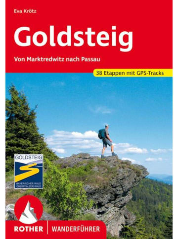 Bergverlag Rother Goldsteig | Von Marktredwitz nach Passau. 38 Etappen. Mit GPS-Tracks