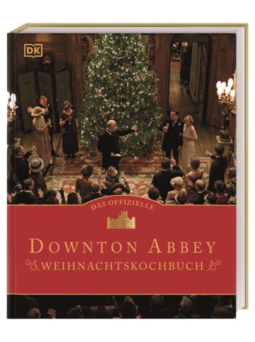 Dorling Kindersley  Das offizielle Downton-Abbey-Weihnachtskochbuch | Menüs wie damals: Yorkshire...