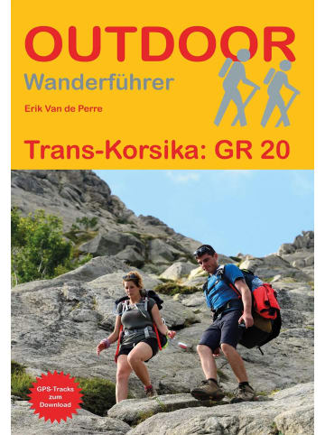 CONRAD STEIN VERLAG Trans-Korsika: GR 20 | Unterwegs auf dem Fernwanderweg: Wanderrouten,...