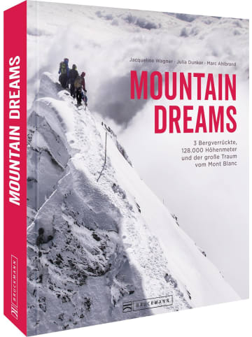 Bruckmann Mountain Dreams | 3 Bergverrückte, 128.000 Höhenmeter und der große Traum vom...