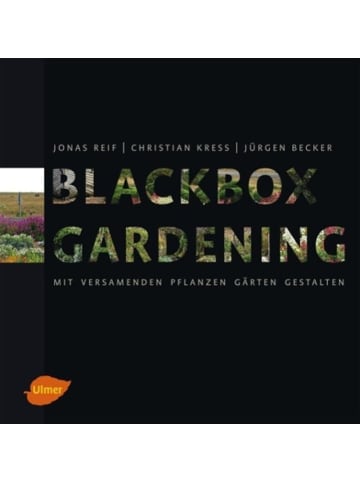 Ulmer Blackbox-Gardening | Mit versamenden Pflanzen Gärten gestalten