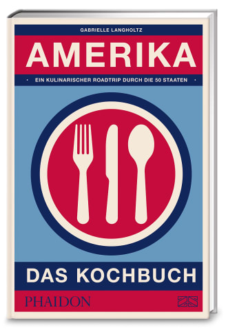 Phaidon by ZS Amerika - das Kochbuch
