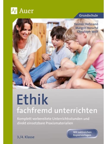 Auer Verlag Ethik fachfremd unterrichten, Klasse 3/4 | Komplett vorbereitete...