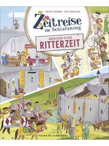 FISCHER Sauerländer Buch - Zeitreise im Schlafanzug. Erlebe die Ritterzeit