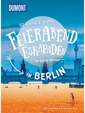 DuMont 52 kleine & große Feierabend-Eskapaden in Berlin | für jedes Wetter