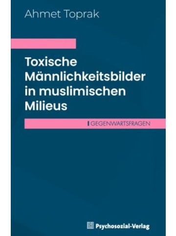 Psychosozial-Verlag Buch - Toxische Männlichkeitsbilder in muslimischen Milieus