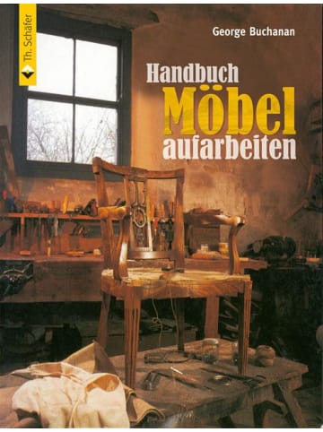 Schäfer Handbuch Möbel aufarbeiten