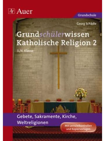 Auer Verlag Grundschülerwissen Katholische Religion 2 | Gebete, Sakramente, Kirche,...