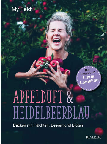 AT Verlag Apfelduft & Heidelbeerblau | Backen mit Früchten, Beeren und Blüten