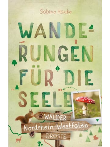 DROSTE Verlag Nordrhein-Westfalen - Wälder | Wanderungen für die Seele