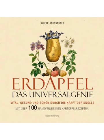 Leopold Stocker Verlag Erdapfel - Das Universalgenie | Vital, gesund und schön durch die Kraft der...