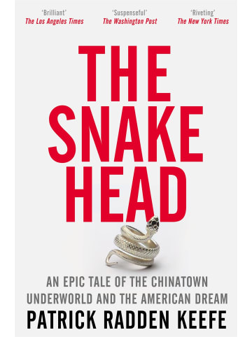 Sonstige Verlage Sachbuch - The Snakehead: An Epic Tale of the Chinatown Underworld and the Ameri