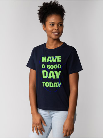 wat? Apparel T-Shirt Have a good day today in Dunkelblau