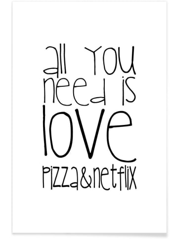 Juniqe Poster "All You Need And Pizza And Netflix" in Schwarz & Weiß