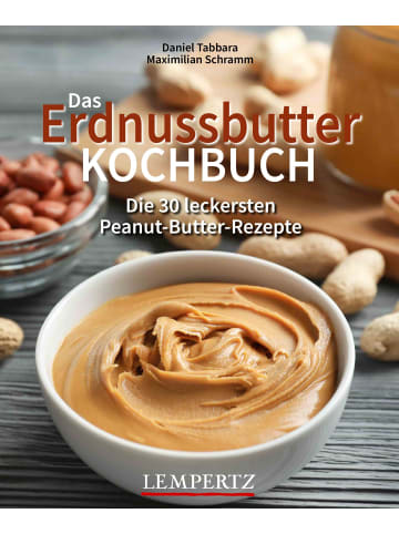 Edition Lempertz Das Erdnussbutter Kochbuch | Die 30 leckersten Peanut-Butter-Rezepte