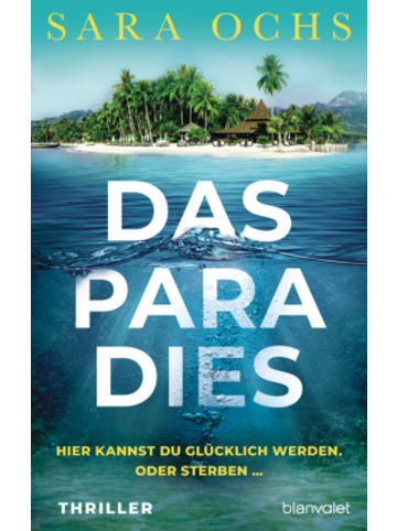 Blanvalet Buch - Das Paradies - Hier kannst du glücklich werden. Oder sterben ...