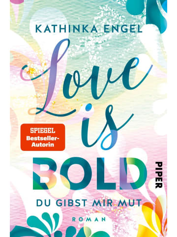 PIPER Love is Bold - Du gibst mir Mut | Roman | Liebesroman