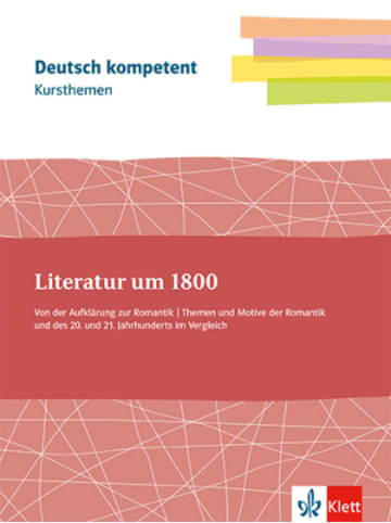 Ernst Klett Verlag Buch - Kursthemen Literatur um 1800. Von der Aufklärung zur Romantik. Them