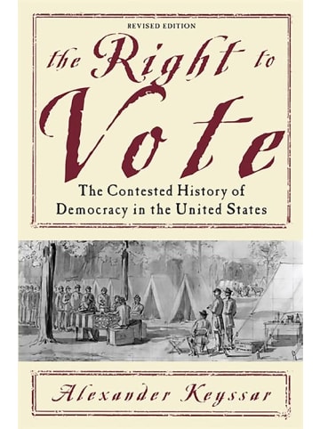 Sonstige Verlage Sachbuch - The Right to Vote: The Contested History of Democracy in the United S