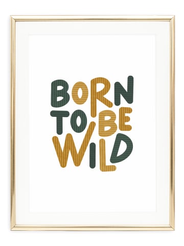 Poster / Kunstdruck "Born to be wild" I Ohne Rahmen