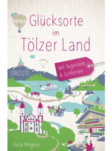 Buch - Glücksorte im Tölzer Land. Mit Tegernsee & Schliersee
