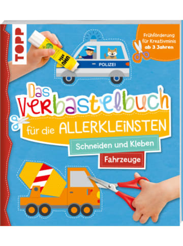 Buch - Das Verbastelbuch für die Allerkleinsten. Schneiden und Kleben. Fah