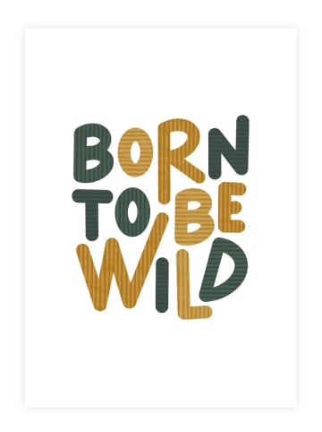 Poster / Kunstdruck "Born to be wild" I Ohne Rahmen