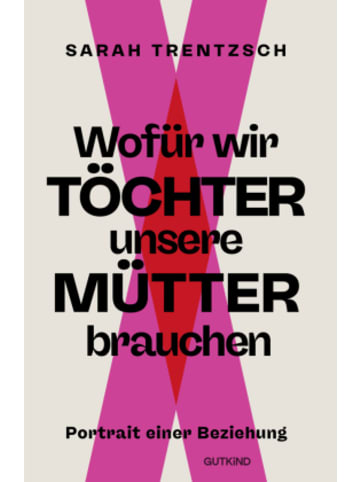 Buch - Wofür wir Töchter unsere Mütter brauchen