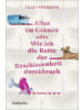 FISCHER Sauerländer Buch - Alles im Grünen oder Wie ich die Kette der Beschissenheit durchbrac